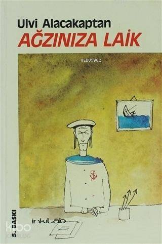 Ağzınıza Laik - Ulvi Alacakaptan