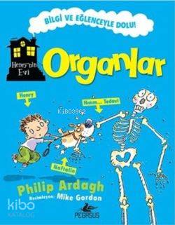 Henry'nin Evi: Organlar
