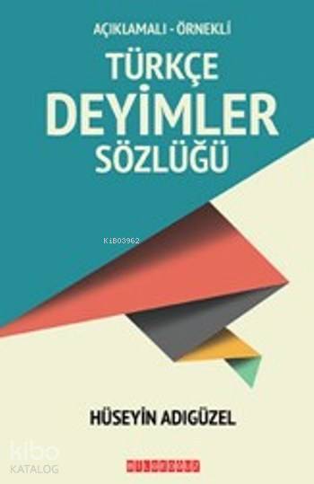 Türkçe Deyimler Sözlüğü - Hüseyin Adıgüzel