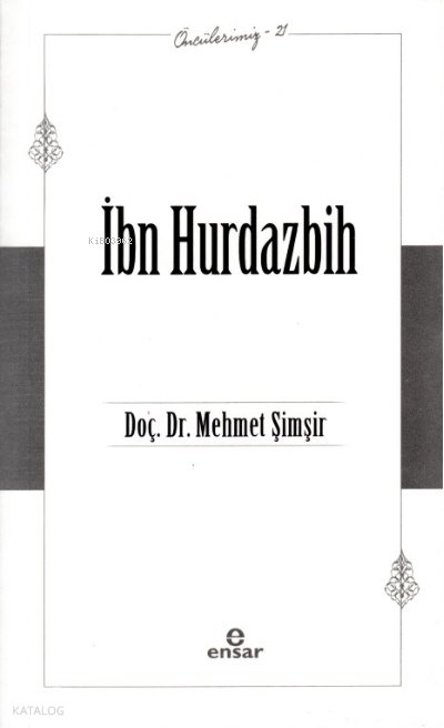 İbn Hurdazbih - Öncülerimiz 21