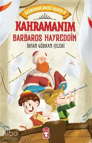 Kahramanım Barbaros Hayreddin - Kahraman Avcısı Kerem 8 - İrfan Gürkan Çelebi