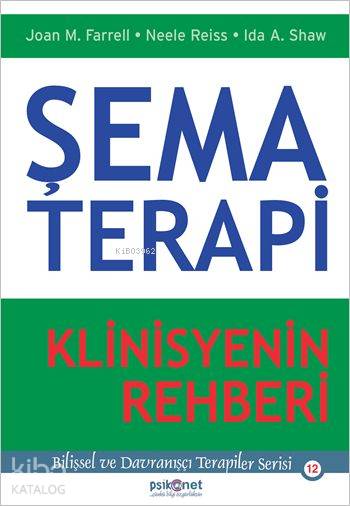 Şema Terapi Klinisyenin Rehberi - Joan M. Farrell, Neele Reiss, Ida A. Shaw