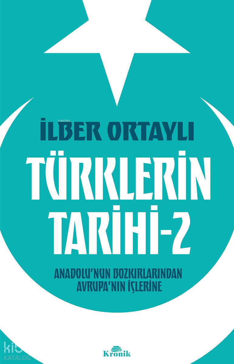 Türklerin Tarihi 2 - İlber Ortaylı