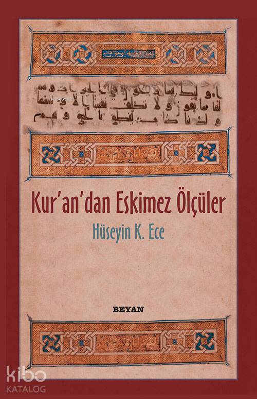 Kur'an'dan Eskimez Ölçüler - Hüseyin K. Ece