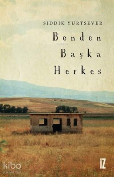 Benden Başka Herkes - Sıddık Yurtsever