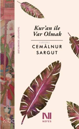 Kur'an ile Var Olmak - Cemalnur Sargut