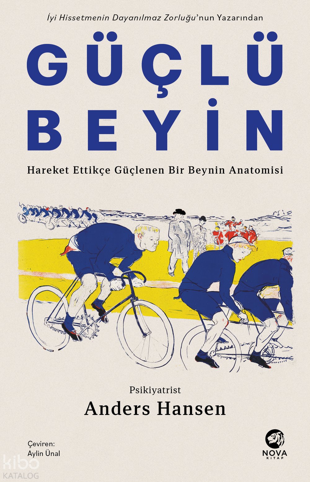 Güçlü Beyin: Hareket Ettikçe Güçlenen Bir Beynin Anatomisi - Anders Hansen