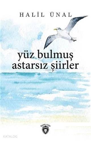 Yüz Bulmuş Astarsız Şiirler - Halil Ünal