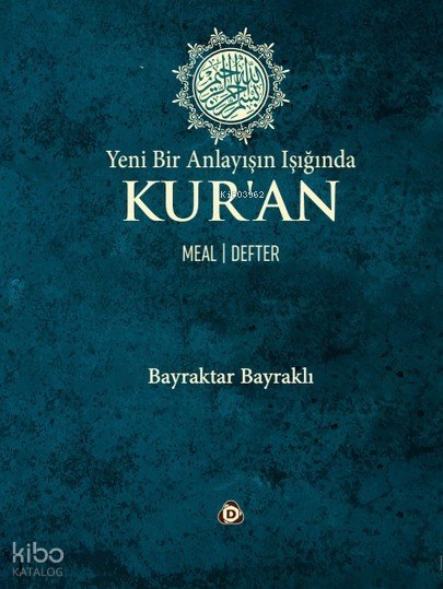 Yeni Bir Anlayışın Işığında Kur’an (Ciltli) - Bayraktar Bayraklı