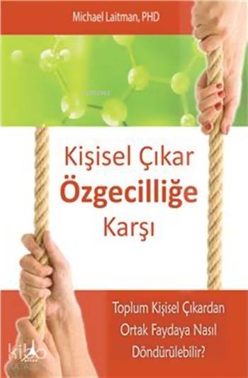 Kişisel Çıkar Özgecilliğe Karşı - Michael Laitman