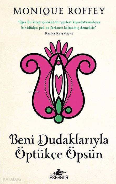 Beni Dudaklarıyla Öptükçe Öpsün