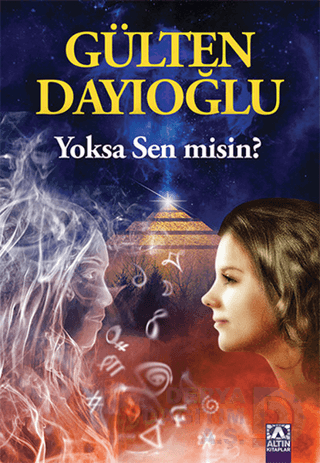 YOKSA SEN MİSİN ? GÜLTEN DAYIOĞLU