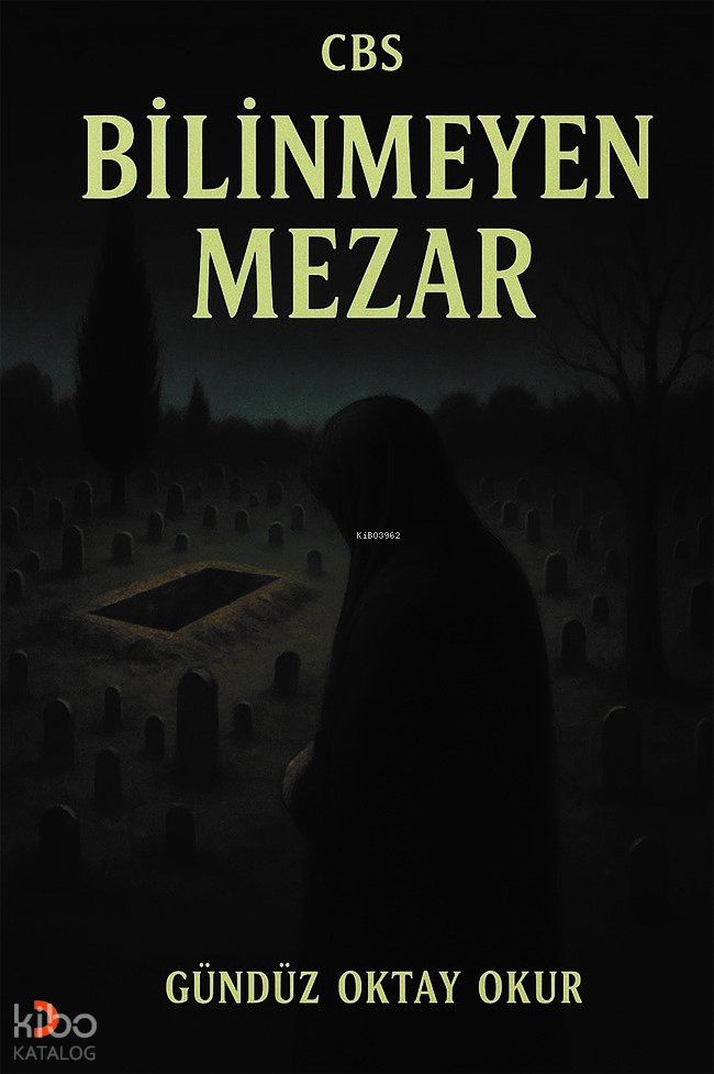 Cbs Bilinmeyen Mezar - Gündüz Oktay Okur