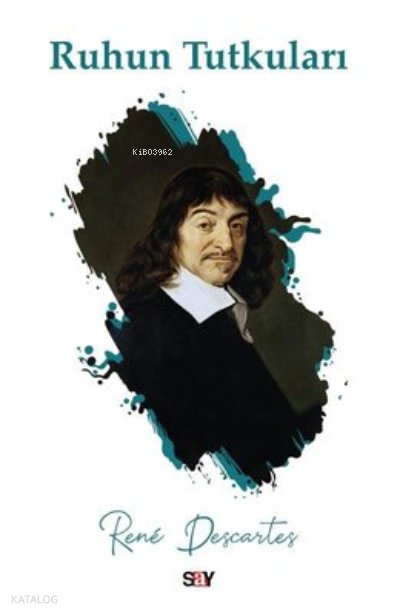 Ruhun Tutkuları - Rene Descartes