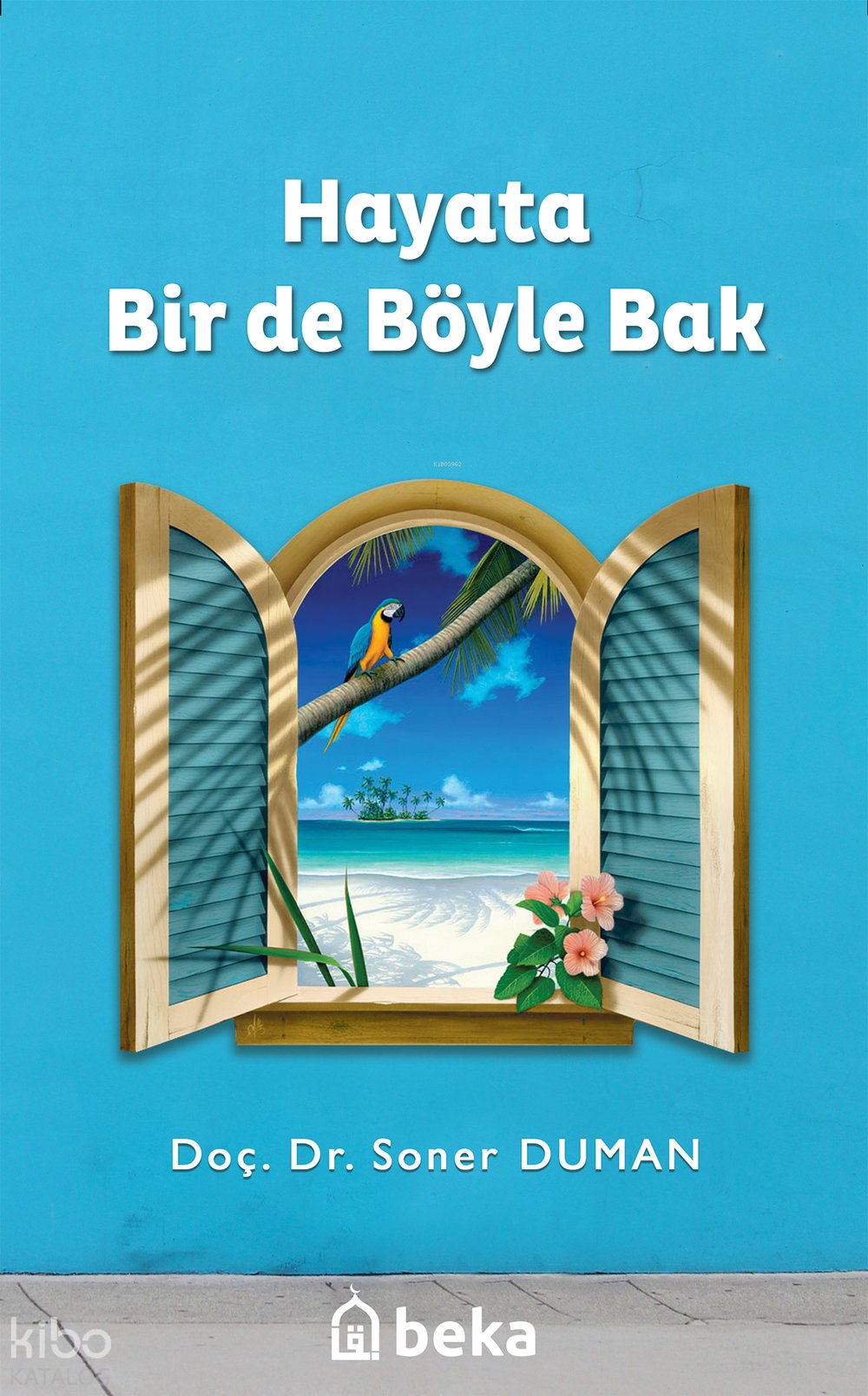 Hayata Bir De Böyle Bak - Soner Duman