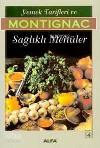 Yemek Tarifleri ve Sağlıklı Menüler - Michel Montignac