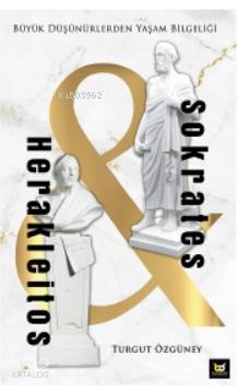 Herakleitos ve Sokrates - Turgut Özgüney
