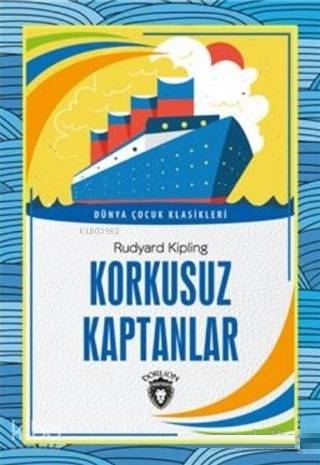 Korkusuz Kaptanlar Dünya Çocuk Klasikleri - Joseph Rudyard Kipling