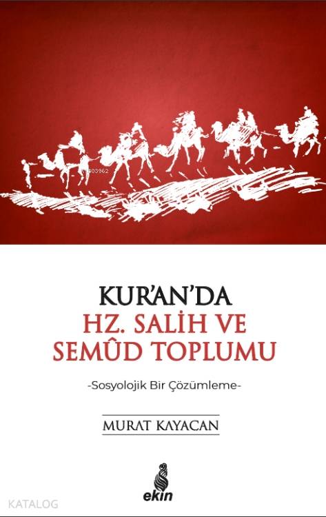 Kur'an'da Hz. Salih ve Semud Toplumu - Murat Kayacan