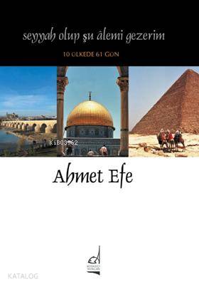 Seyyah Olup Şu Alemi Gezerim - Ahmet Efe