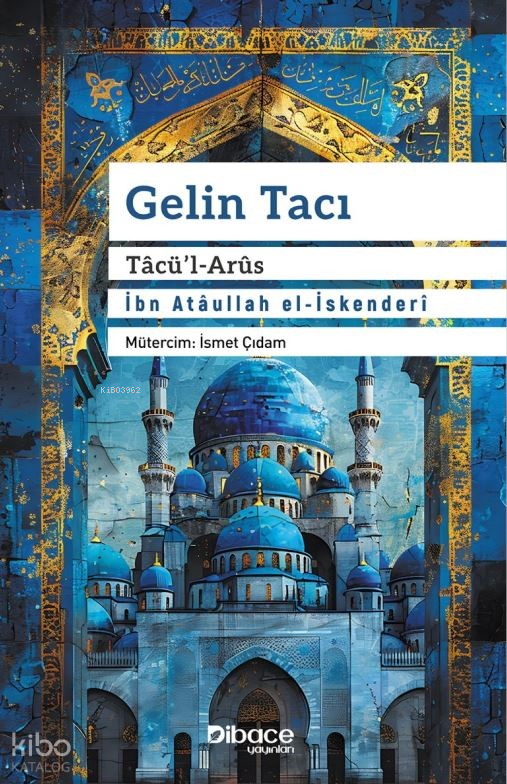 Gelin Tâcı Tâcü’l Arûs - İbn Atâullah el-İskenderî