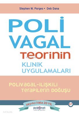 Polivagal Teorinin Klinik Uygulamaları: Polivagal - İlişkili Terapilerin Doğuşu - Deb Dana