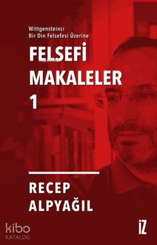 Felsefi Makaleler 1 - Recep Alpyağıl