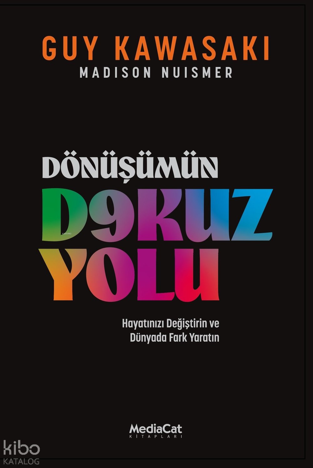 Dönüşümün D9kuz Yolu - Guy Kawasakı