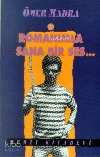 Romanımla Sana Bir Ses - Ömer Madra