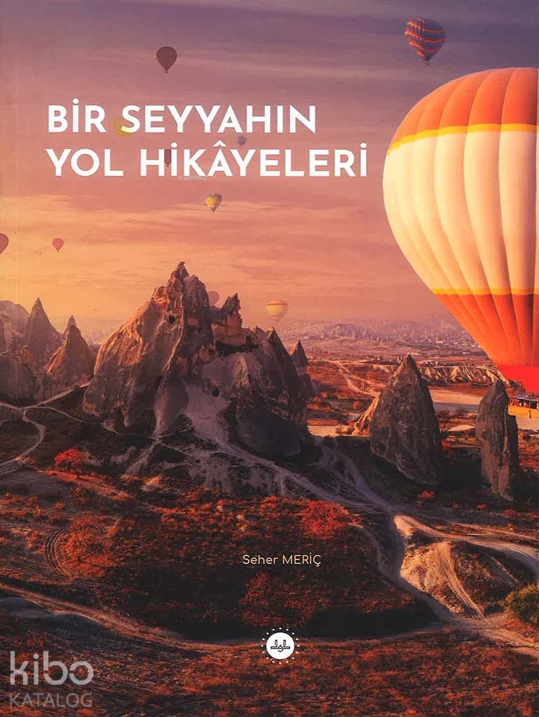 Bir Seyyahın Yol Hikâyeleri - Seher Meriç
