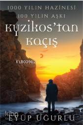 1000 Yılın Hazinesi 100 Yılın Aşkı Kyzikos'tan Kaçış