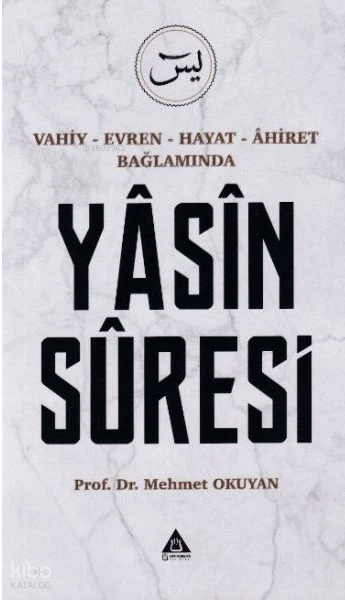 Vahiy - Evren - Hayat - Âhiret Bağlamında Yasin Suresi - Mehmet Okuyan