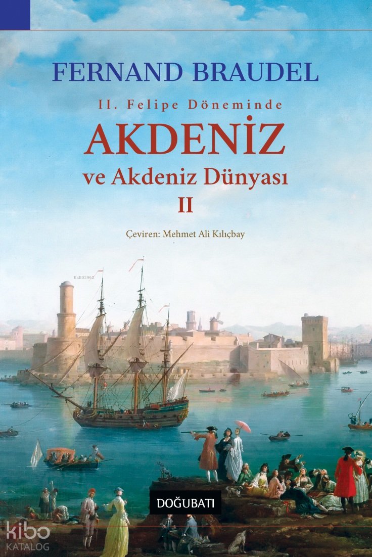 Akdeniz ve Akdeniz Dünyası - II (Ciltli) - Fernand Braudel