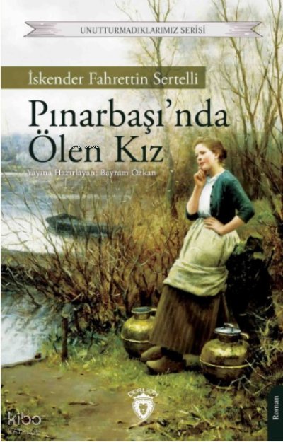 Pınarbaşı’nda Ölen Kız - İskender Fahrettin Sertelli