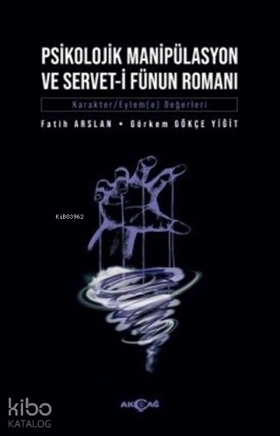 Psikolojik Manipülasyon ve Servet-i Fünun Romanı - Fatih Arslan