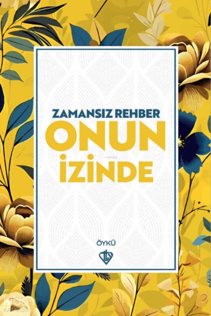 Zamansız Rehber Onun İzinde