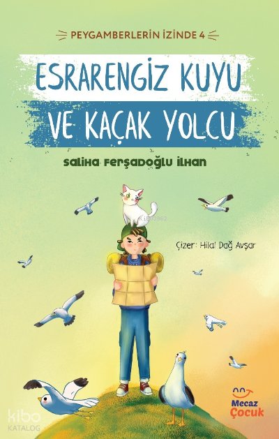 Peygamberlerin İzinde 4 / Esrarengiz Kuyu ve Kaçak Yolcu - Saliha Ferşadoğlu İlhan