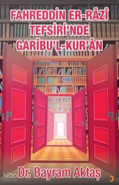 Fahreddin Er-Râzî Tefsiri’nde Garîbu’l Kur’ân