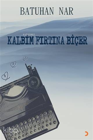 Kalbim Fırtına Biçer - Batuhan Nar
