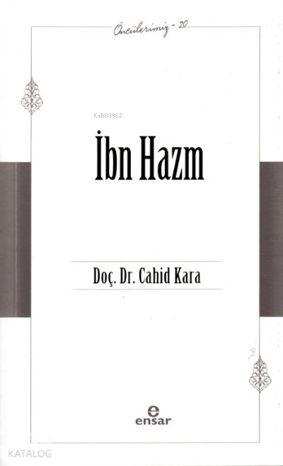 İbn Hazm - Öncülerimiz 20 - Cahid Kara