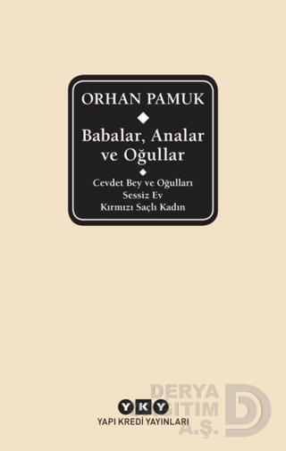 BABALAR ANALAR VE OĞULLAR / ORHAN PAMUK