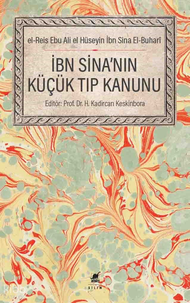 İbn Sina'nın Küçük Tıp Kanunu el-Reis ebu ‘Ali el-Hüseyin İbn Sīnā el-Buharî - 