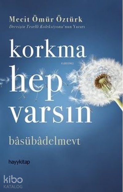 Korkma Hep Varsın - Mecit Ömür Öztürk
