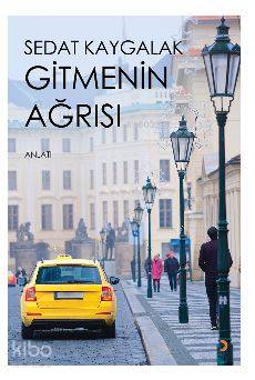 Gitmenin Ağrısı - Sedat Kaygalak