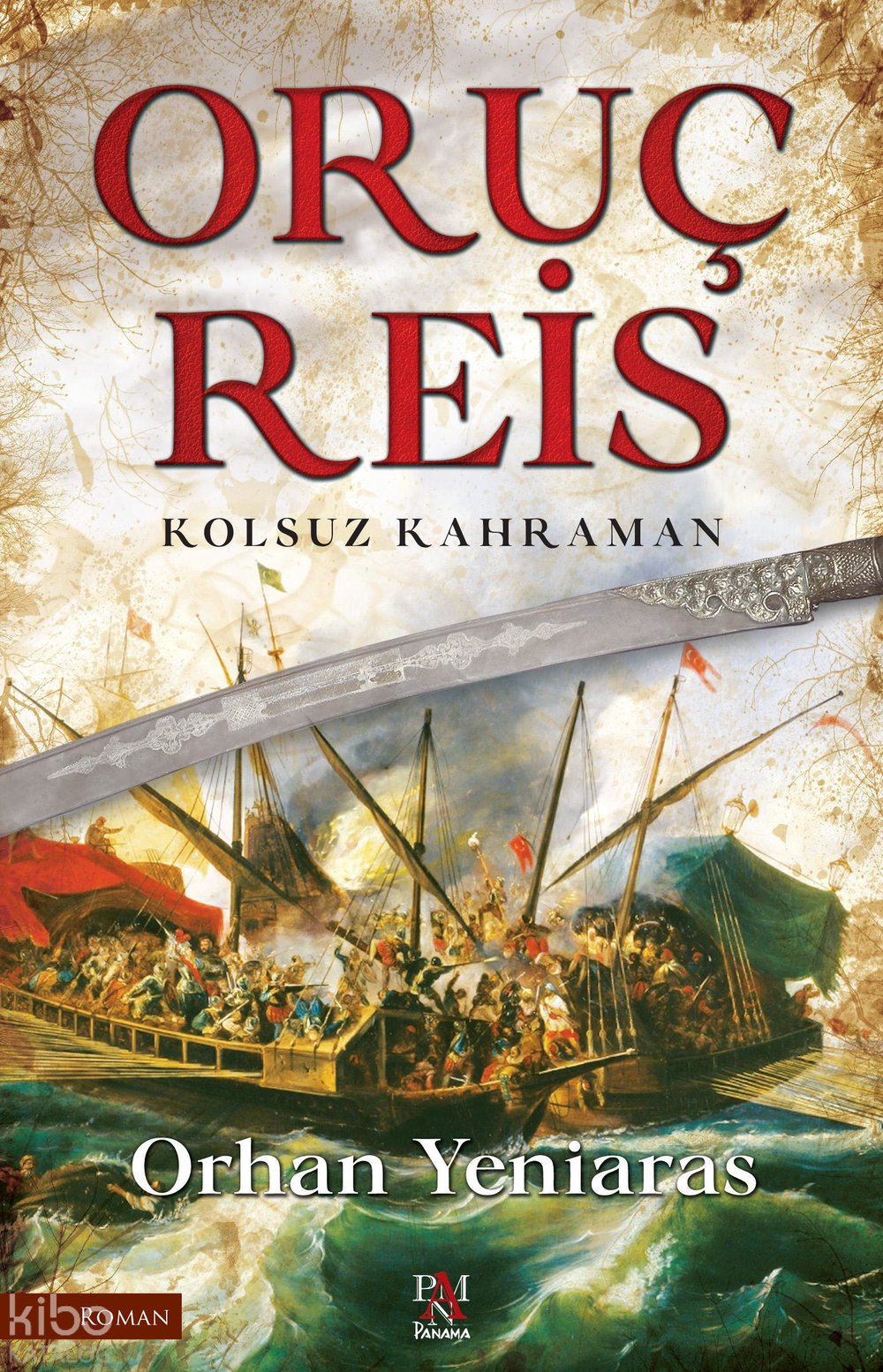 Oruç Reis - Kolsuz Kahraman - Orhan Yeniaras