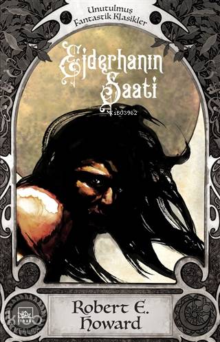 Conan: Ejderhanın Saati - Robert E. Howard