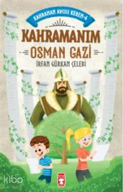 Kahramanım Osman Gazi - Kahraman Avcısı Kerem 4 - İrfan Gürkan Çelebi