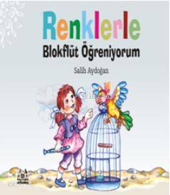Renklerle Blokflüt Öğreniyorum - Salih Aydoğan