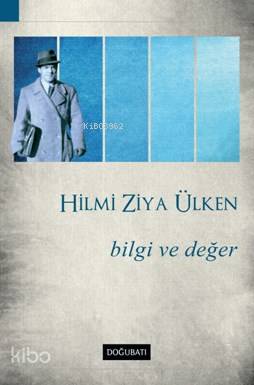 Bilgi Ve Değer - Hilmi Ziya Ülken