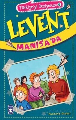 LEVENT - TÜRKİYEYİ GEZİYORUM 6 MANİSADA
